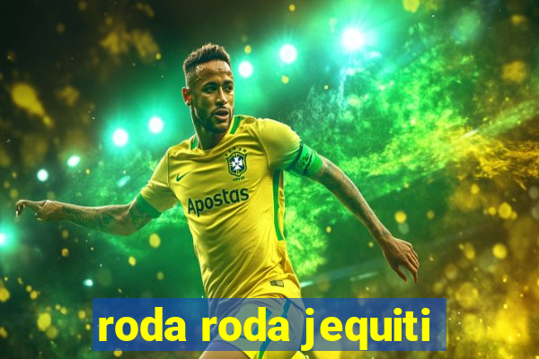 roda roda jequiti